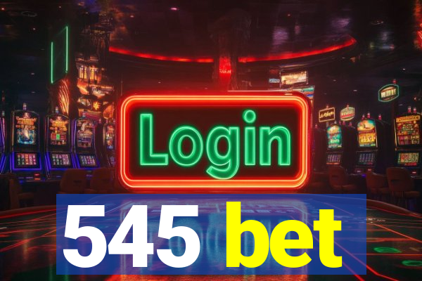 545 bet